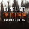 Dying Light: The Following Enhanced Edition Steam Key | Region Free | Multi